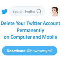 Delete Your Twitter Account Permanently on Computer and Mobile